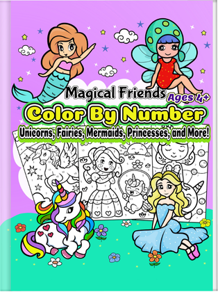 Cover of a children's color by number Coloring Books for Kids featuring a mermaid , a fairy a unicorn and a princess with coloring pages at the center